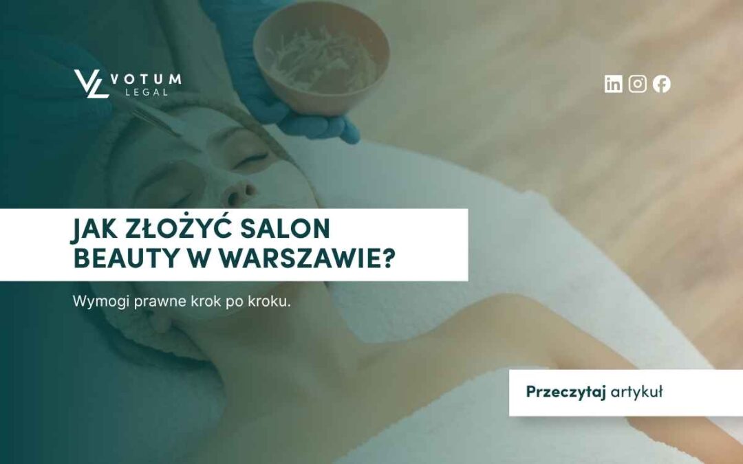 Jak złożyć salon beauty w Warszawie? Wymogi prawne krok po kroku.
