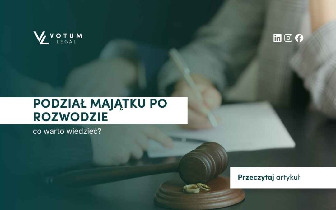 Podział majątku po rozwodzie w Bydgoszczy – co warto wiedzieć?