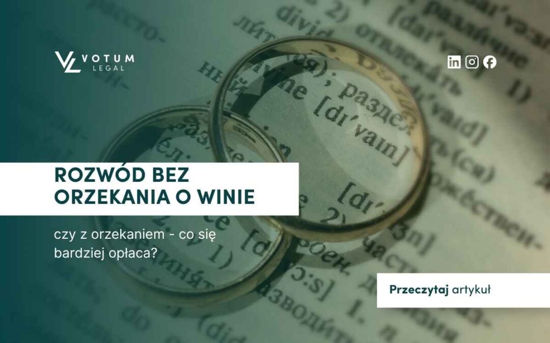Rozwód bez orzekania o winie czy z orzekaniem – co się bardziej opłaca?