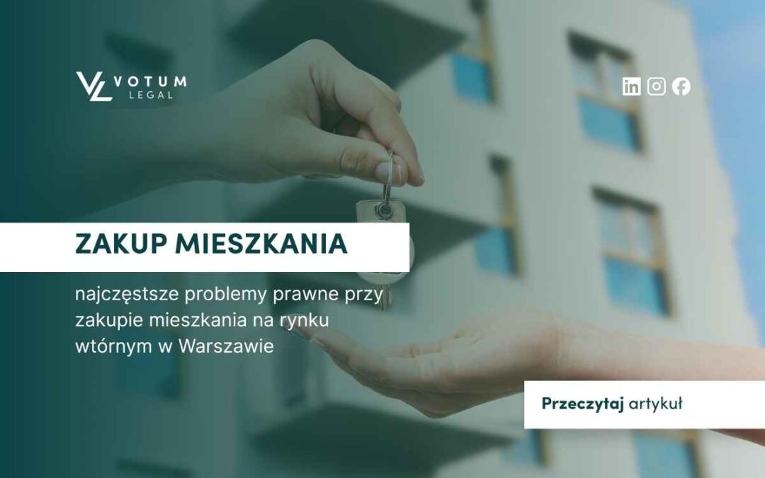 Najczęstsze problemy prawne przy zakupie mieszkania na rynku wtórnym w Warszawie