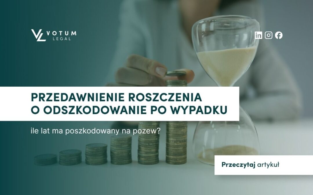 Przedawnienie roszczenia o odszkodowanie po wypadku – ile lat ma poszkodowany na pozew?