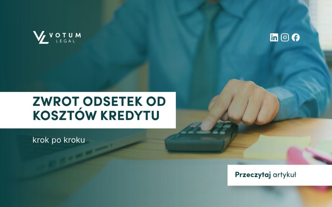 Zwrot odsetek od kosztów kredytu krok po kroku